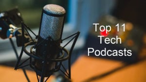 Top 11 tech podcasts that every tech geek must follow