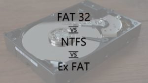 FAT 32 vs NTFS vs Ex FAT: What's different about these file systems?